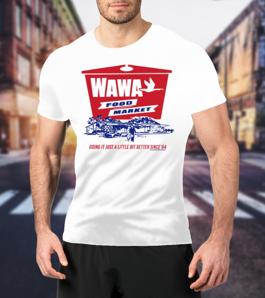 Wawa Food Market Doing It Just A Little Bit Better Since 64 Vintage Style T-Shirt