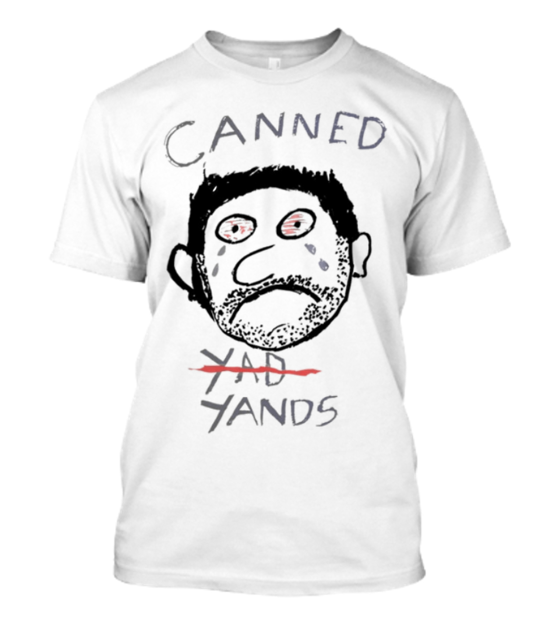Canned Yands Face Tears Red Eyes T-Shirt