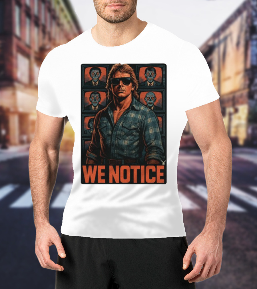 WE NOTICE They Live Parody Jake Shields Style Retro 80s Aesthetic T-Shirt