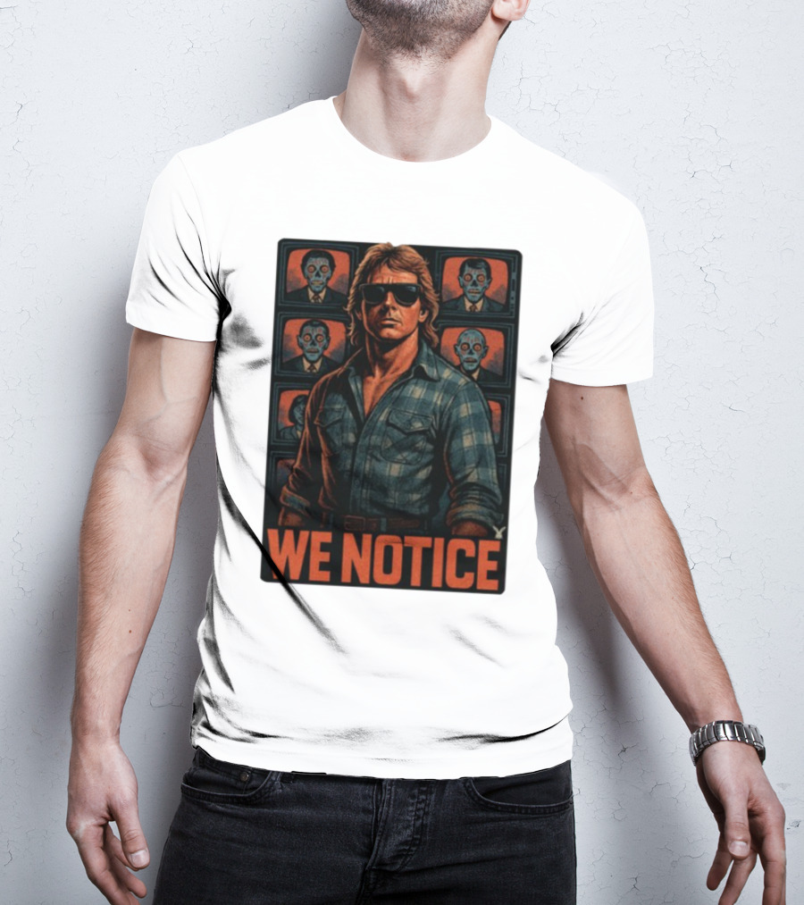 WE NOTICE They Live Parody Jake Shields Style Retro 80s Aesthetic T-Shirt