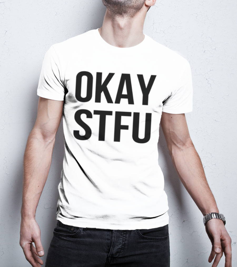 Okay Stfu Finger Gesture Bold Minimalist Text T-Shirt