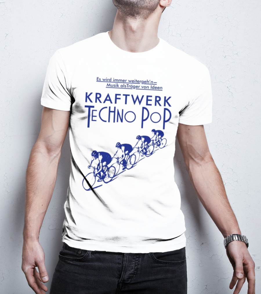 Kraftwerk Techno Pop Es Wird Immer Weitergeh'n Musik Alsträger Von Ideen Cycling Imagery T-Shirt