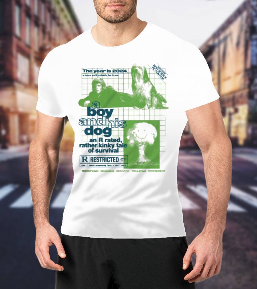 The Year Is 2024 A Boy And His Dog A Kinky Tale Of Survival Terrifying Sensual Despotic Titillating Irreverent T-Shirt