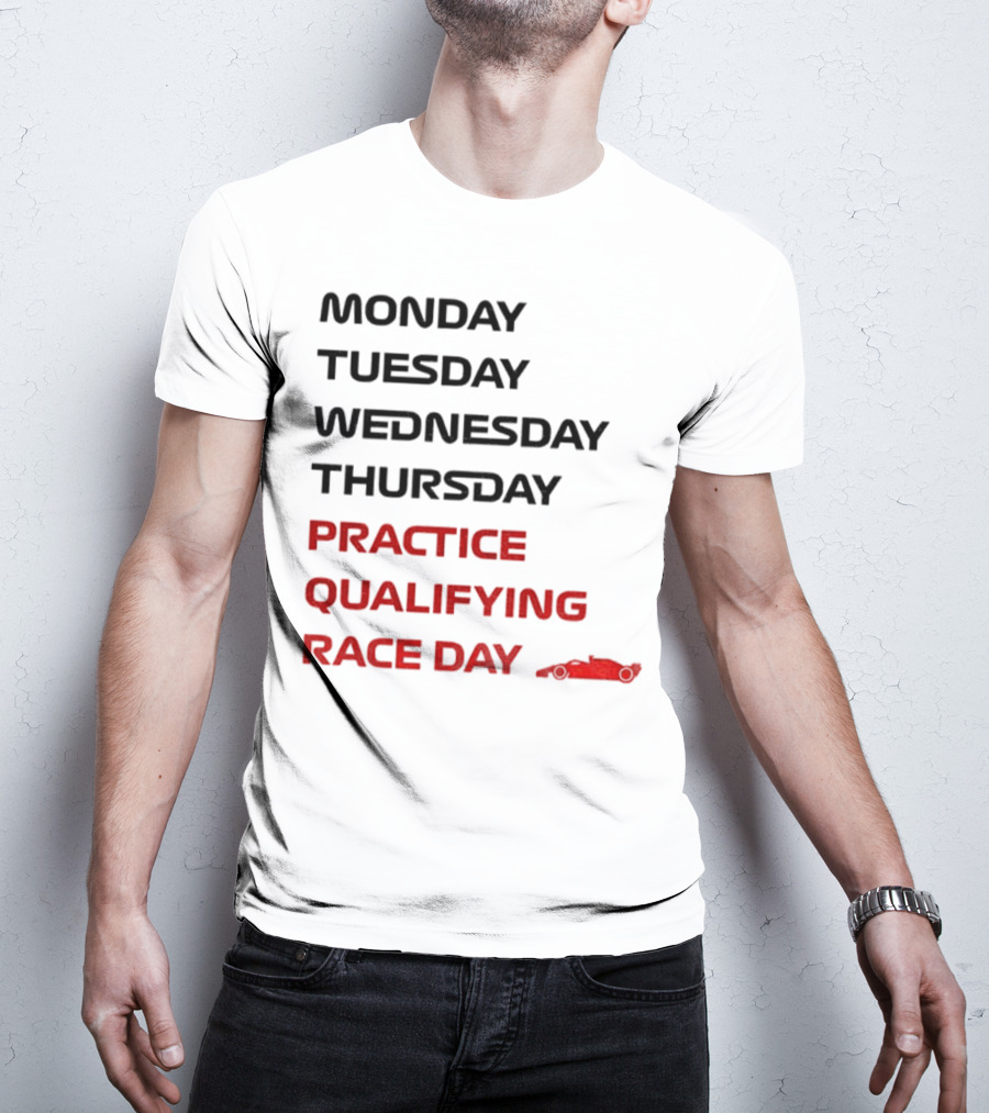 Race Week Formula 1 Schedule Practice Qualifying Race Day T-Shirt