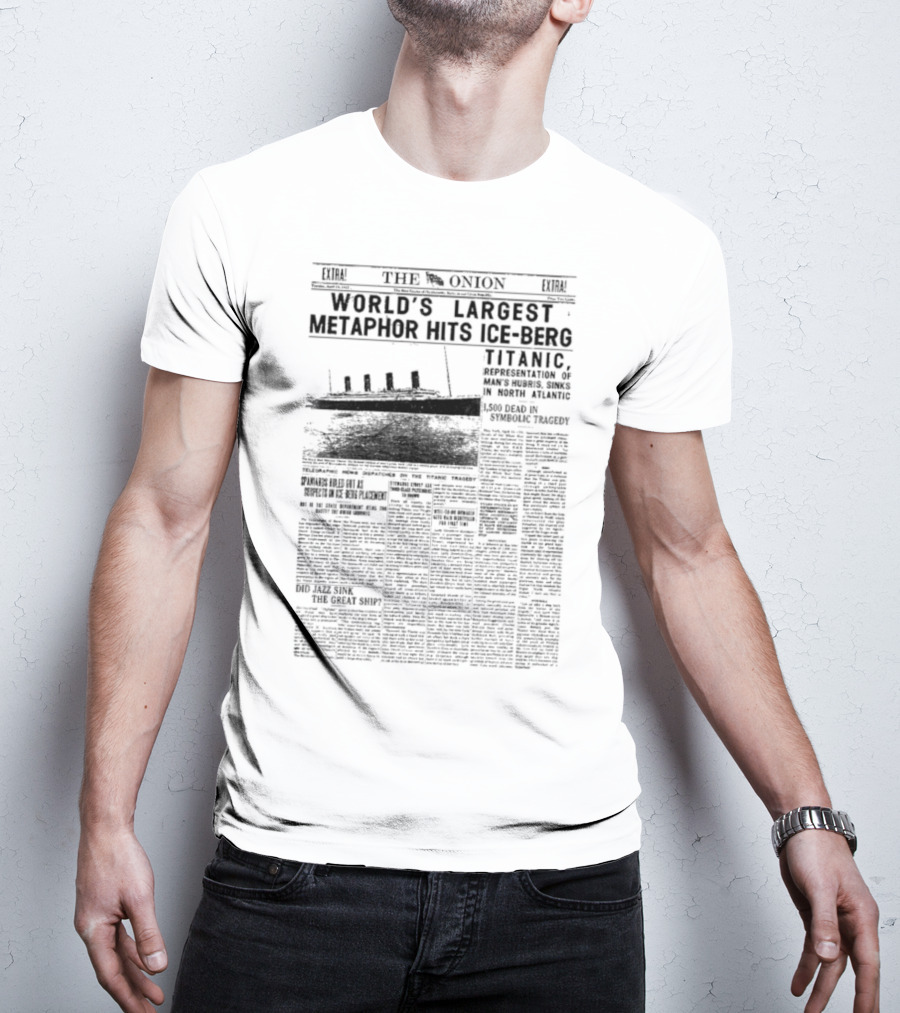 The Onion World’s Largest Metaphor Titanic Hits Iceberg News Satire Humor T-Shirt
