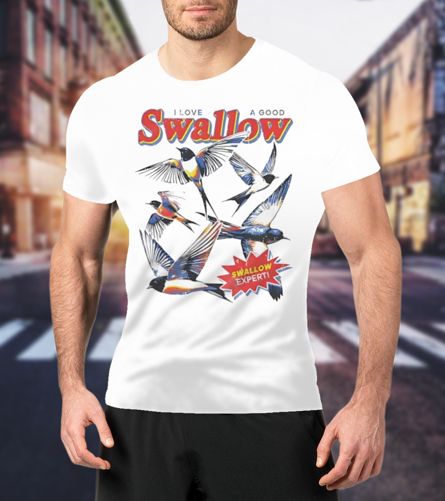 I Love A Good Swallow Swallow Expert Several Swallow Birds T-Shirt