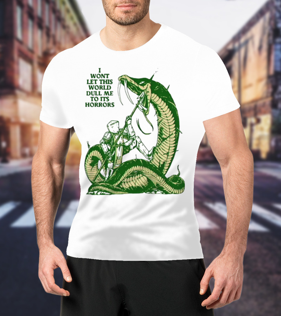 I Wont Let This World Dull Me To Its Horrors Knight Vs Serpent Battle T-Shirt