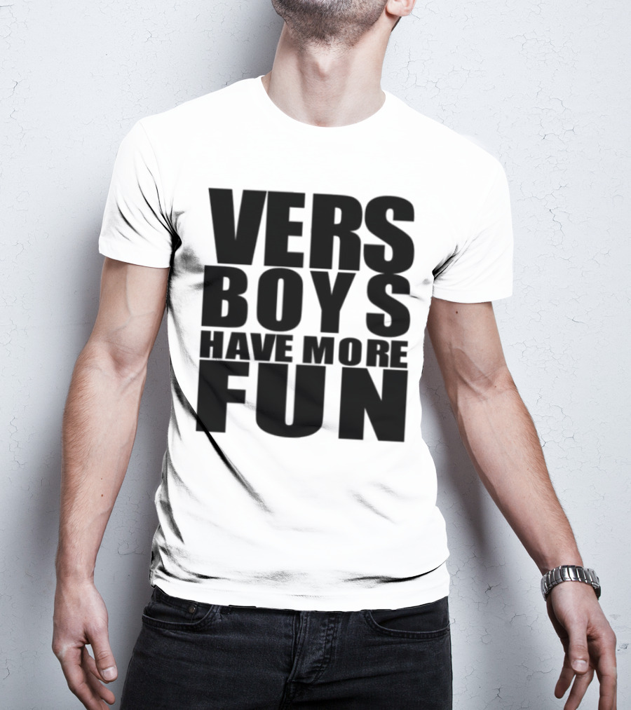 VERS Boys Have More Fun Liljonaro Style T-Shirt