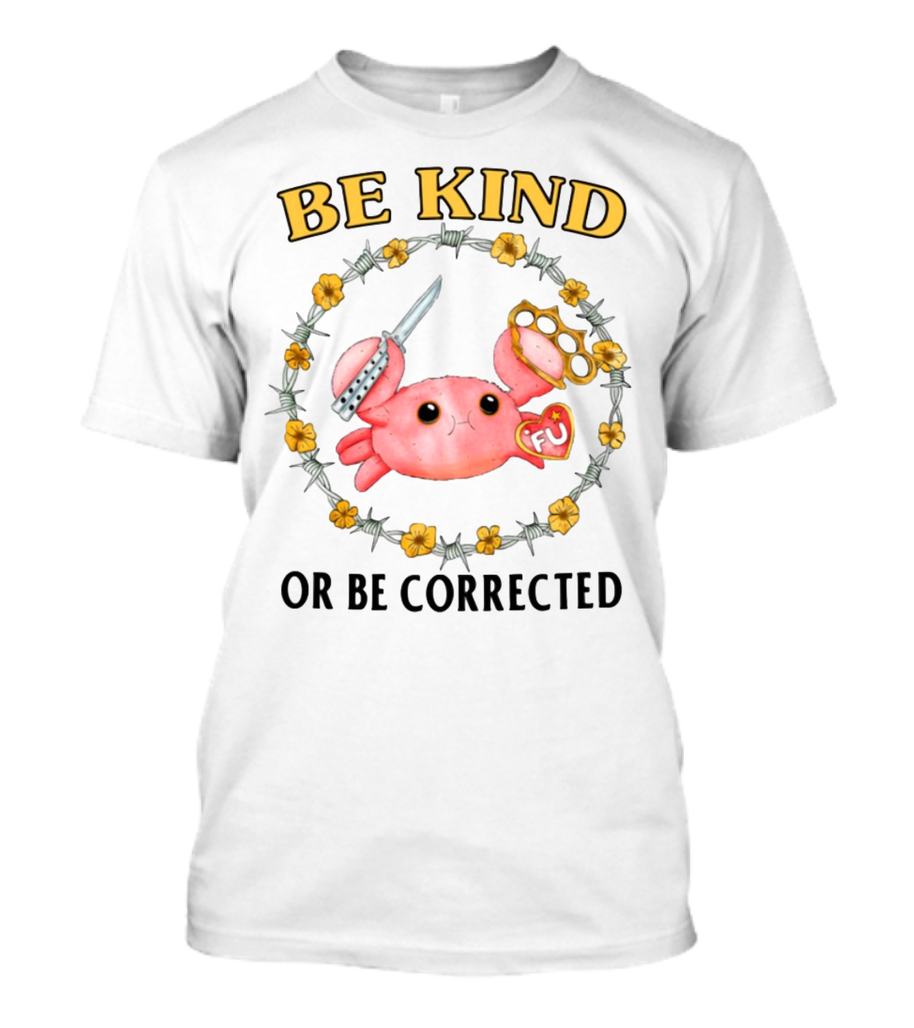 Be Kind Or Be Corrected Cute Crab Knife Flowers Barbed Wire T-Shirt