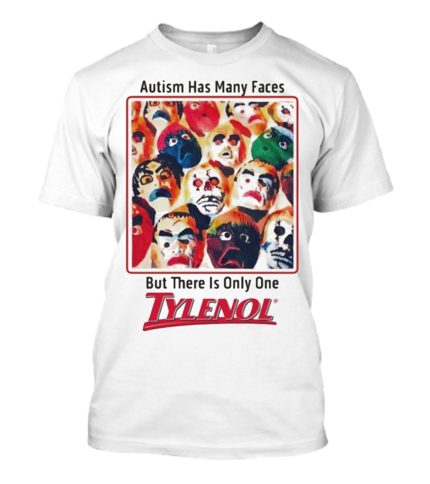 Autism Has Many Faces But There Is Only One Tylenol T-Shirt