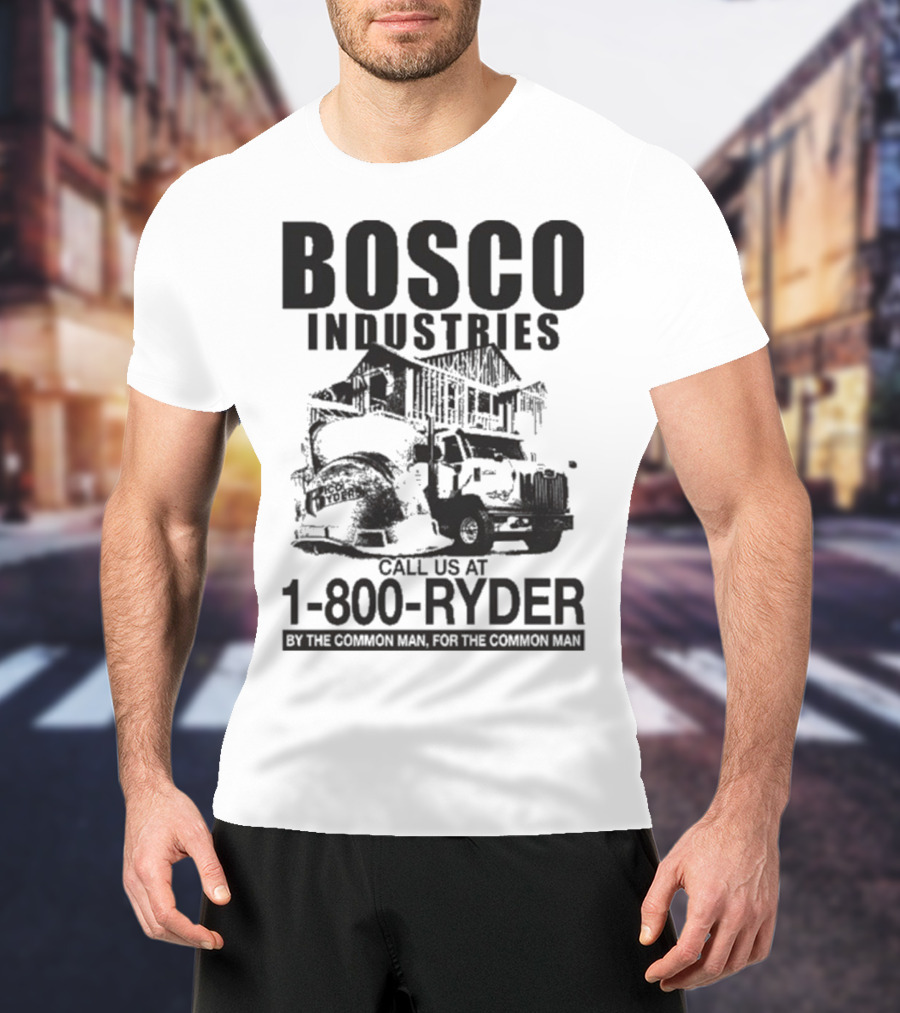 Bosco Industries 1-800-Ryder By The Common Man For The Common Man T-Shirt