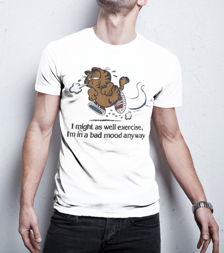 Garf I Might As Well Exercise I'm In A Bad Mood Anyway Cartoon Fitness Humor T-Shirt