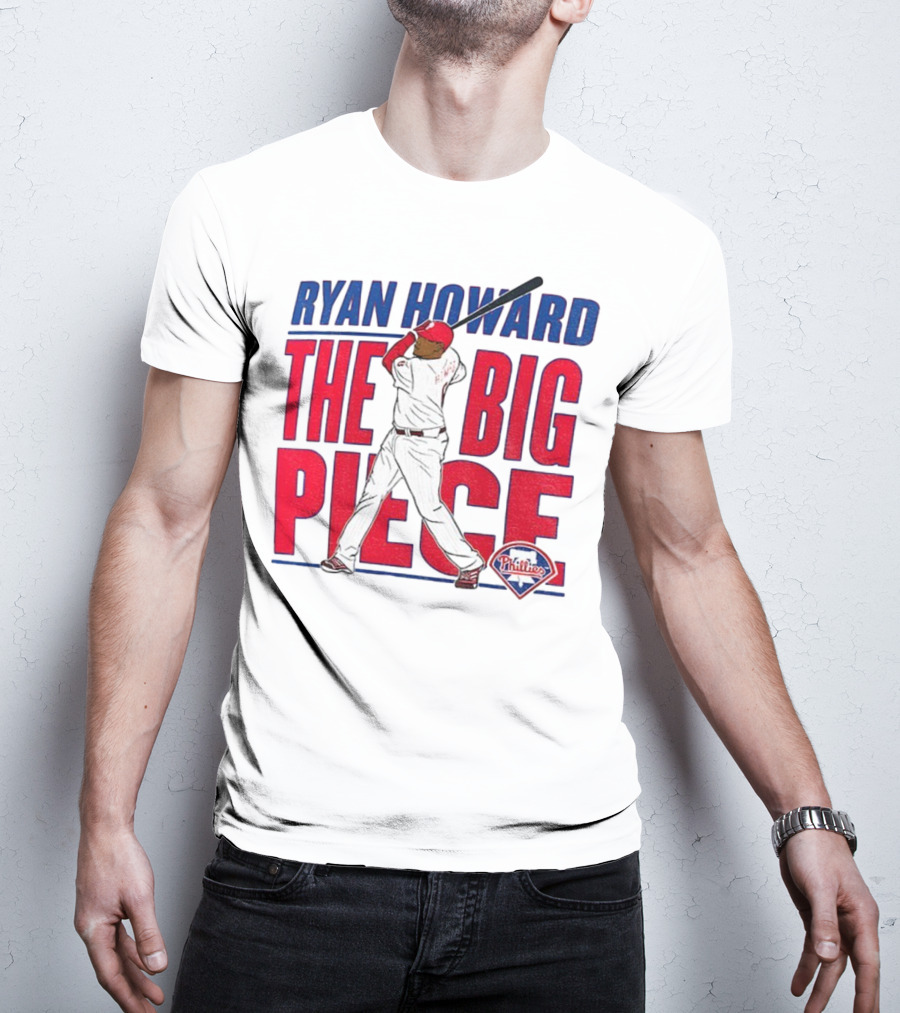 Ryan Howard The Big Piece Phillies MLB Baseball T-Shirt
