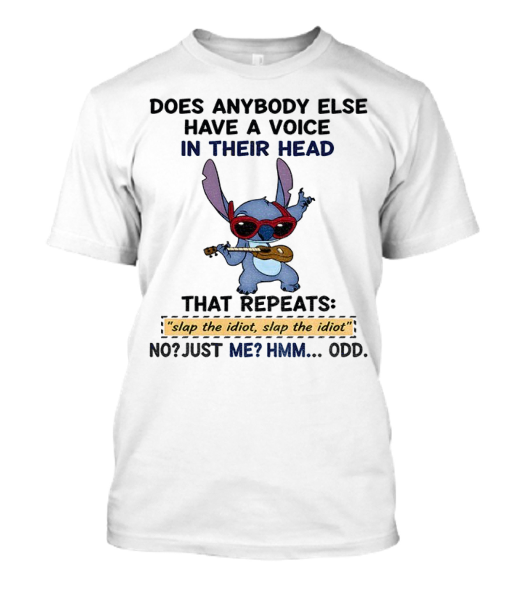 Does Anybody Else Have A Voice In Their Head That Repeats Slap The Idiot Not Just Me Hmm Odd Stitch With Guitar And Glasses T-Shirt