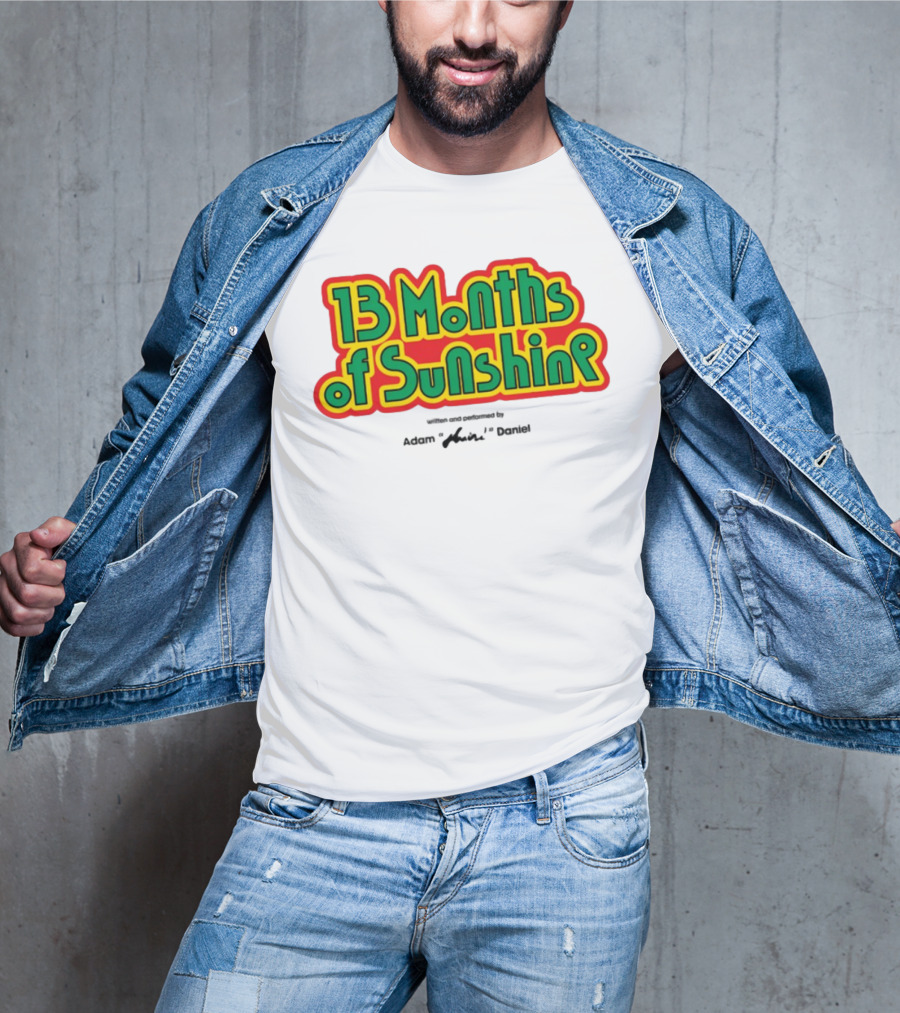 13 Months Of Sunshine Adam Amine Daniel T-Shirt