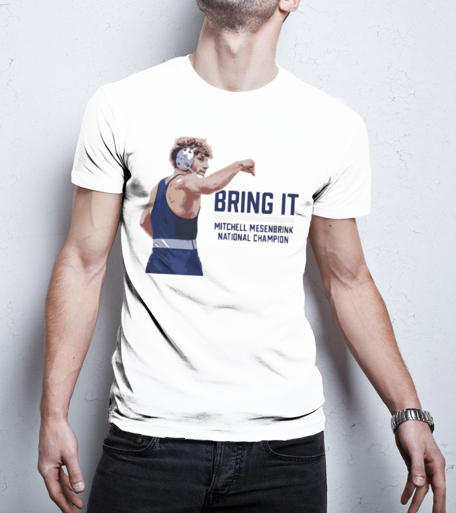Bring It Mitchell Mesenbrink National Champion Wrestling T-Shirt
