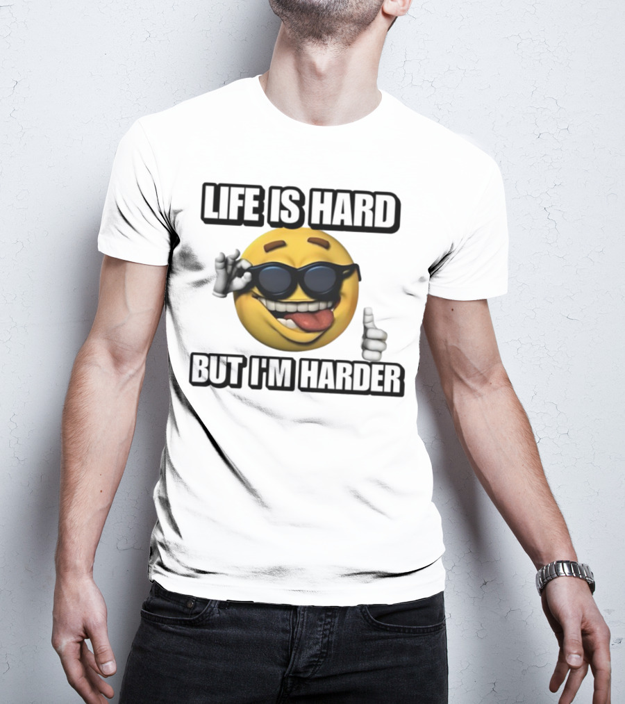 Life Is Hard But I'm Harder Emoji Sunglasses Funny Cringey T-Shirt