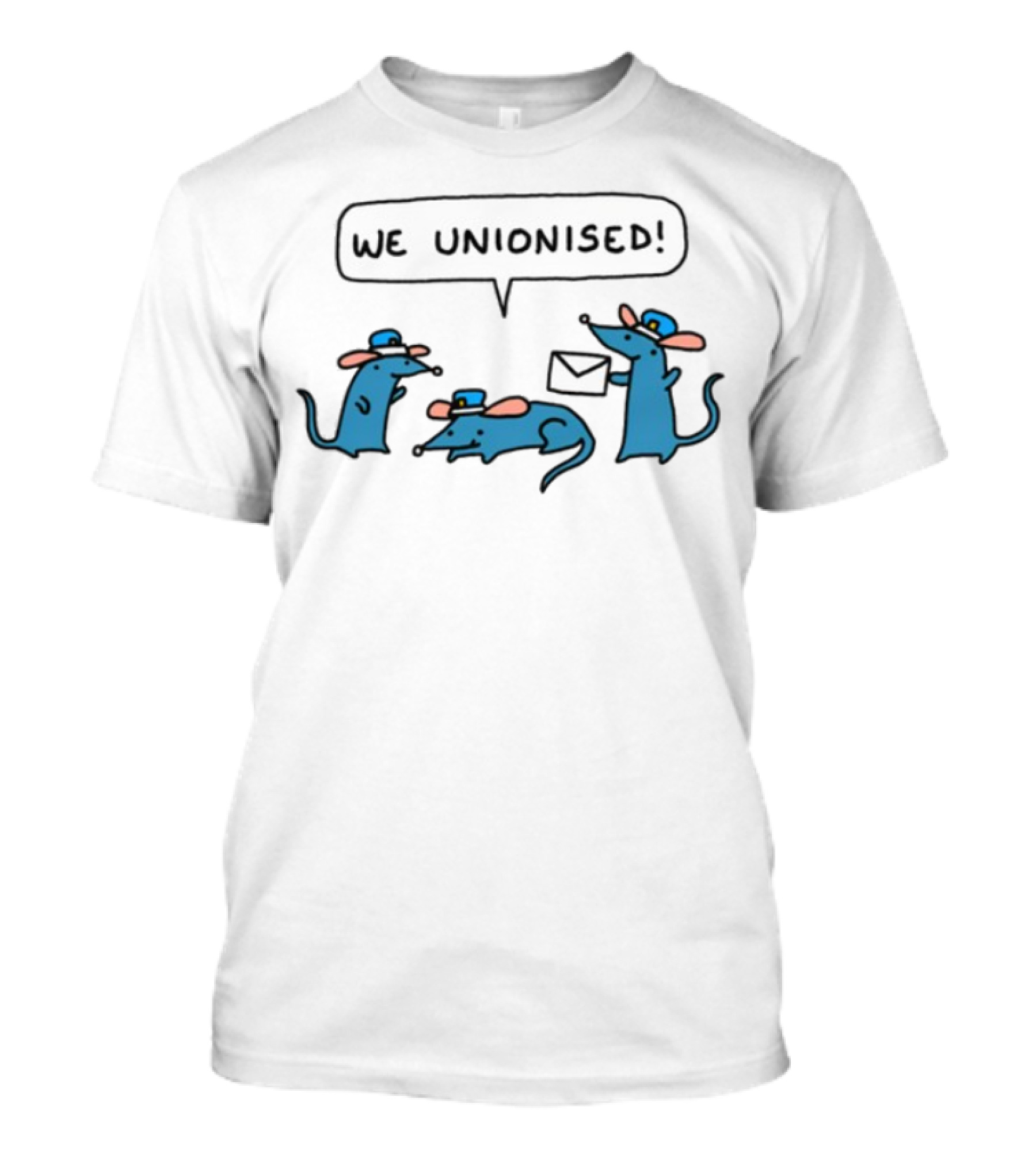 WE UNIONISED Mail Rats Comical Cartoon Mailman Speech Bubble T-Shirt
