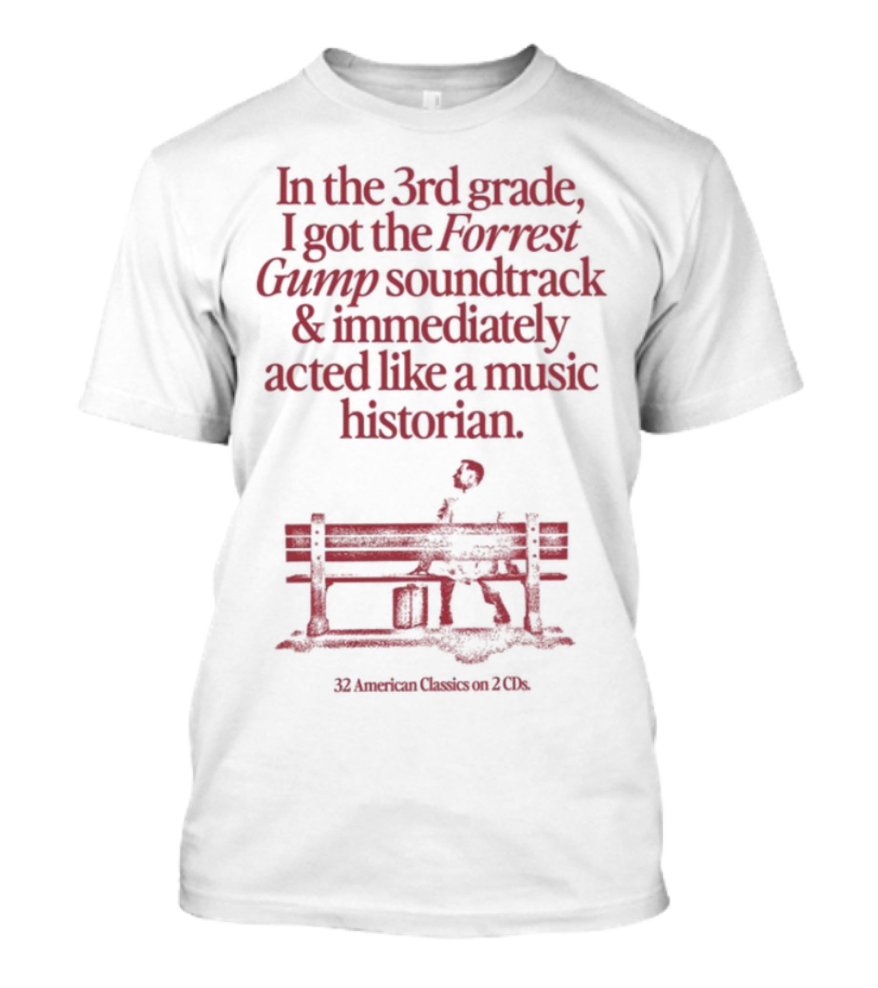In The 3rd Grade I Got The Forrest Gump Soundtrack Immediately Acted Like A Music Historian Bench Silhouette T-Shirt