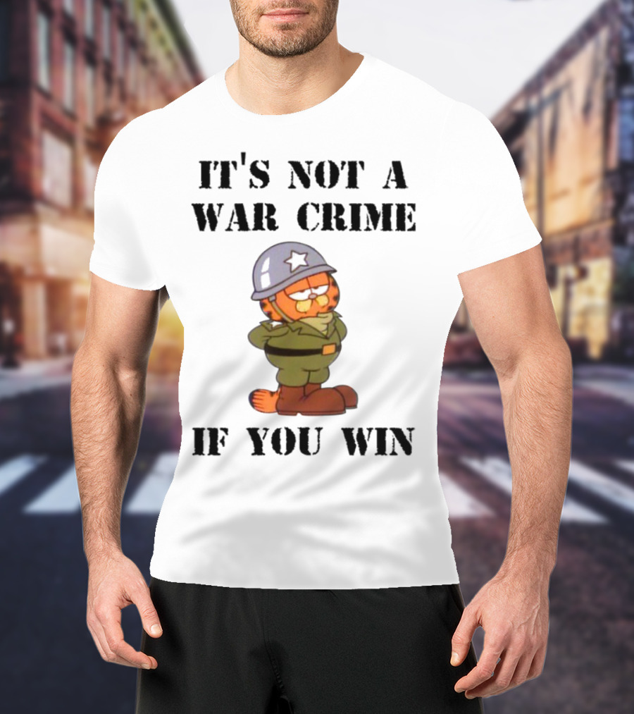 Garfield Military Helmet It's Not A War Crime If You Win T-Shirt