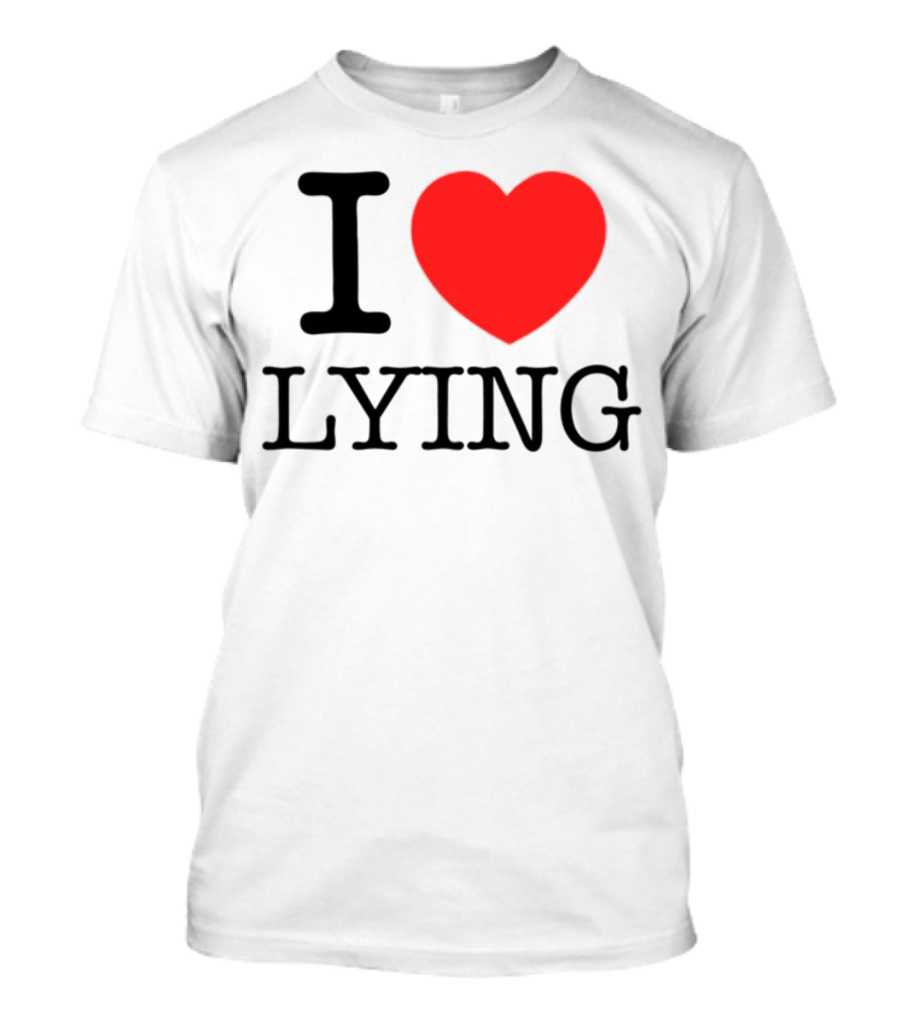 Premi Sterlin I Heart Lying Bold Statement T-Shirt
