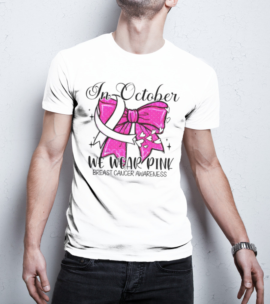 In October We Wear Pink Breast Cancer Awareness Coquette Bow T-Shirt