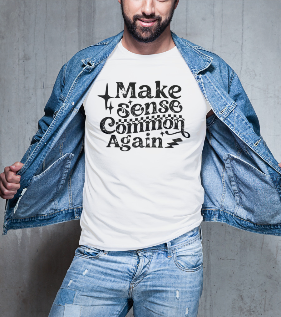 Make Sense Common Again Starry Text With Lightning Bolt Style T-Shirt