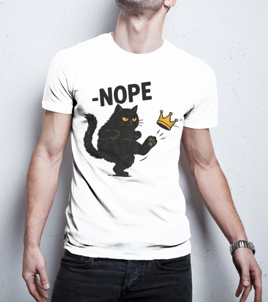 Nope Black Cat Kicking Crown Anti-Trump No Kings In America T-Shirt