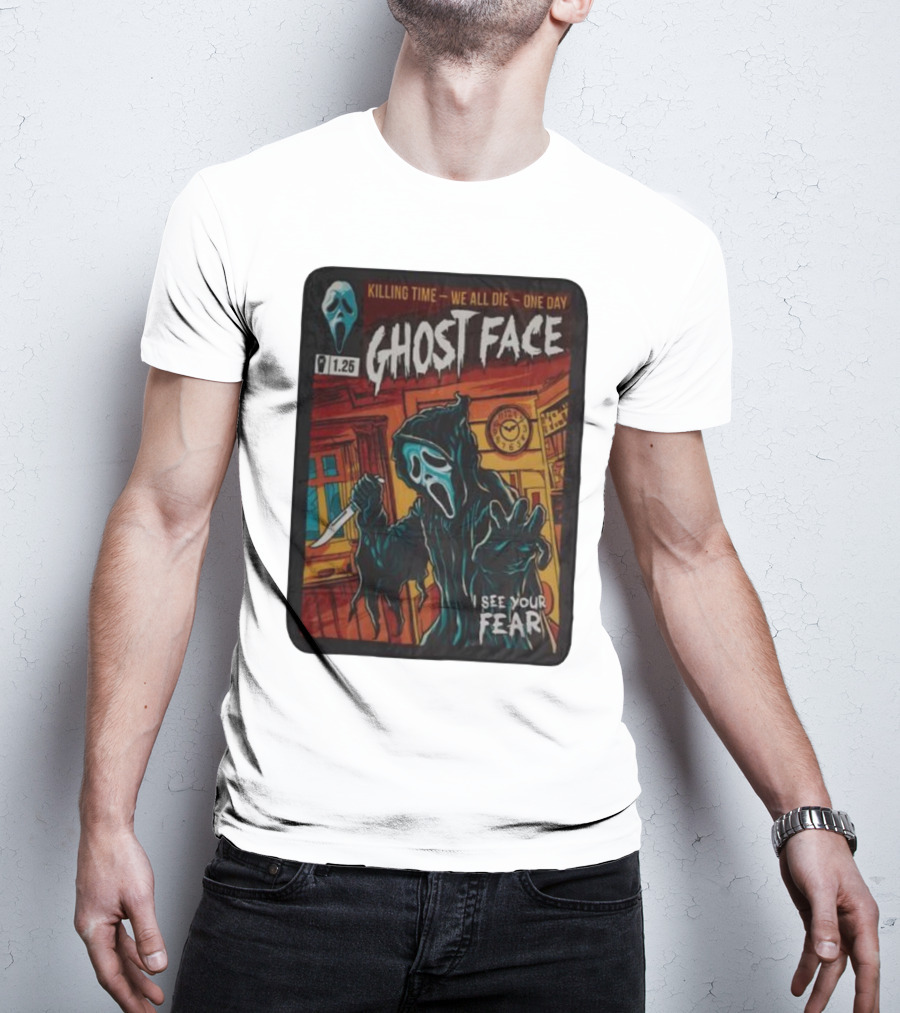 Ghost Face Killing Time Comic Book We All Die One Day I See Your Fear T-Shirt