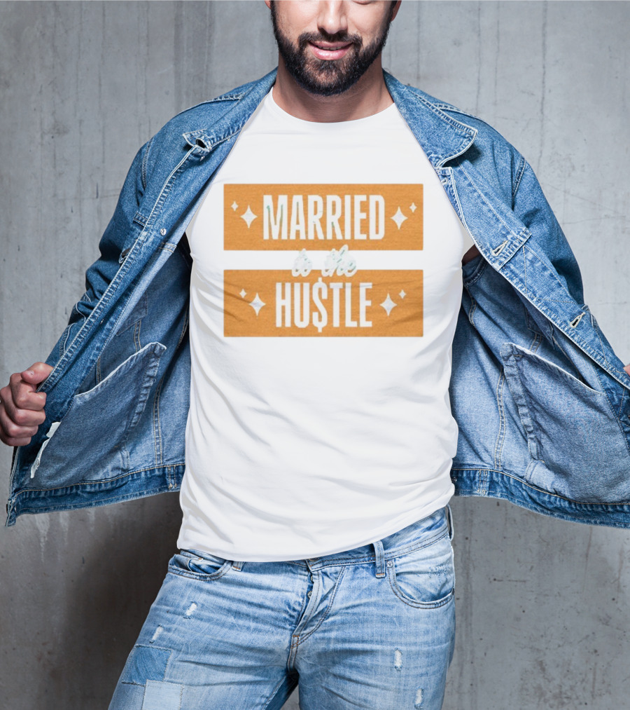 Married To The Hu$tle Motivational Hustler Inspiration T-Shirt