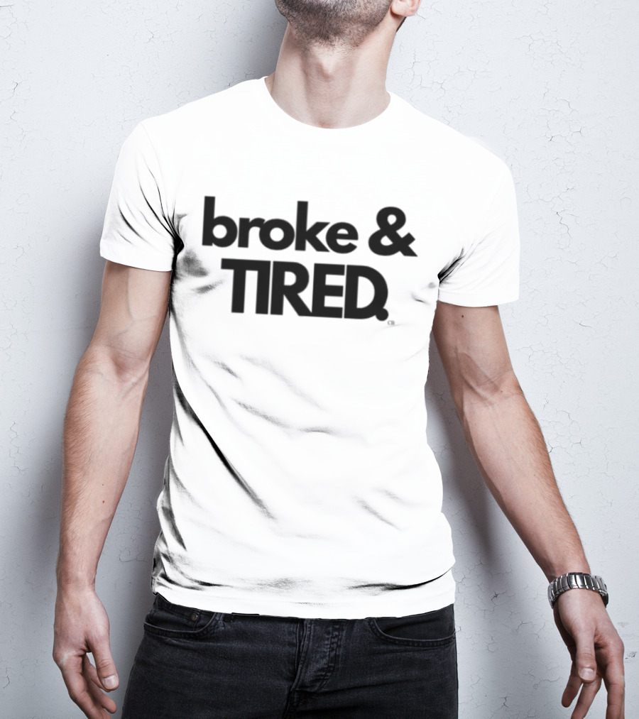 Broke & Tired Calley Blue Mood Expressive Wear T-Shirt