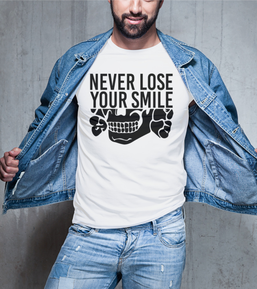 Never Lose Your Smile Skull And Crossbones T-Shirt