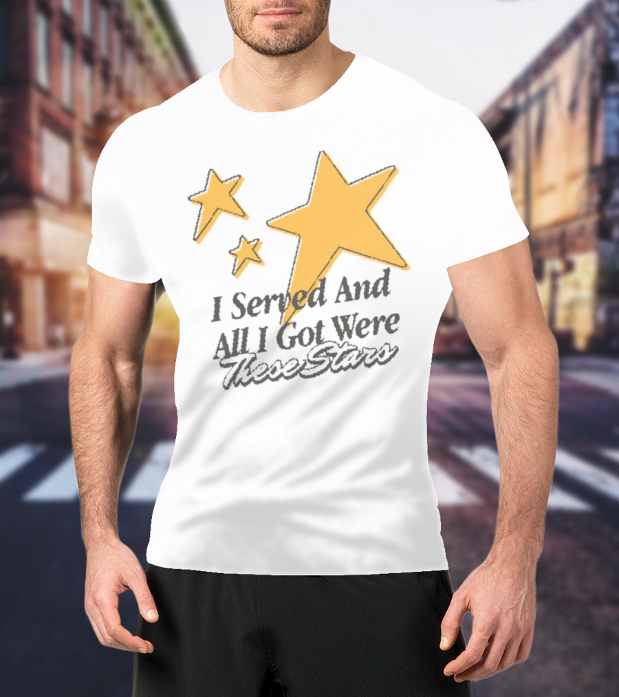 I Served And All I Got Were These Stars Sinjindrowning Curnty T-Shirt