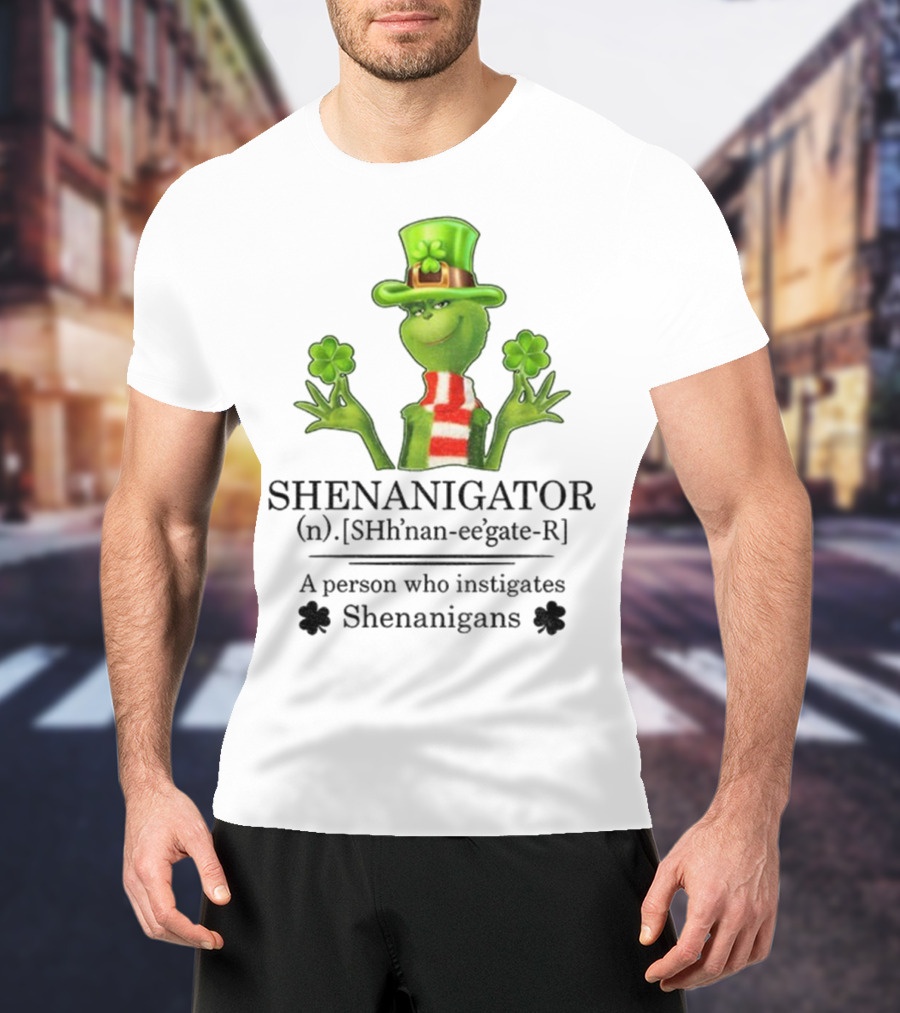 Shenanigator Grinch Shamrock Person Instigates Shenanigans Patrick Day T-Shirt
