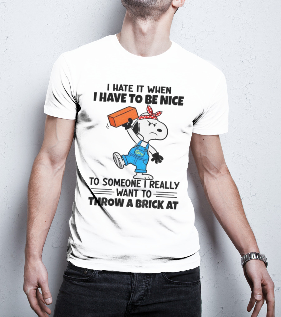 Snoopy I Hate It When I Have To Be Nice To Someone I Really Want To Throw A Brick At Gru Overalls Bandana T-Shirt