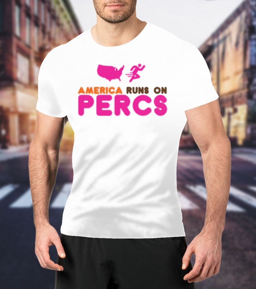 America Runs On Percs Map And Donut Parody T-Shirt
