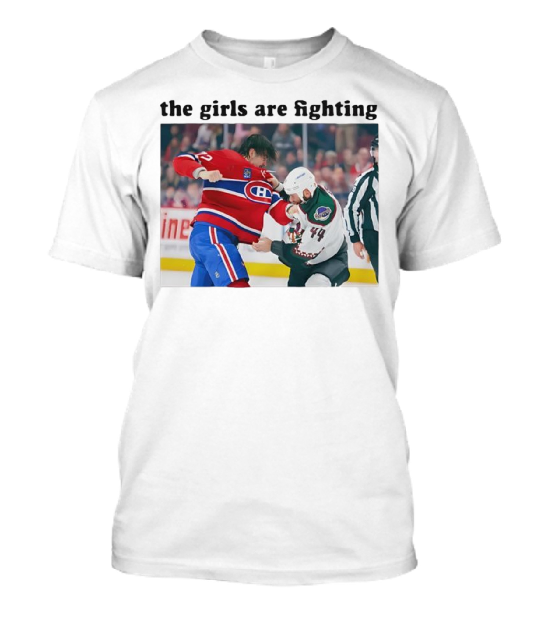 Arber Xhekaj Montreal Canadiens Versus Zack Kassian Arizona Coyotes The Girls Are Fighting T-Shirt