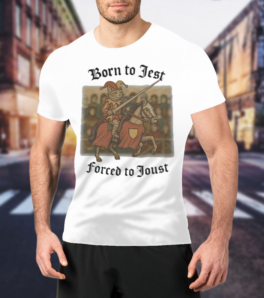 Born To Jest Forced To Joust Cat Knight Comedy Medieval Humor T-Shirt