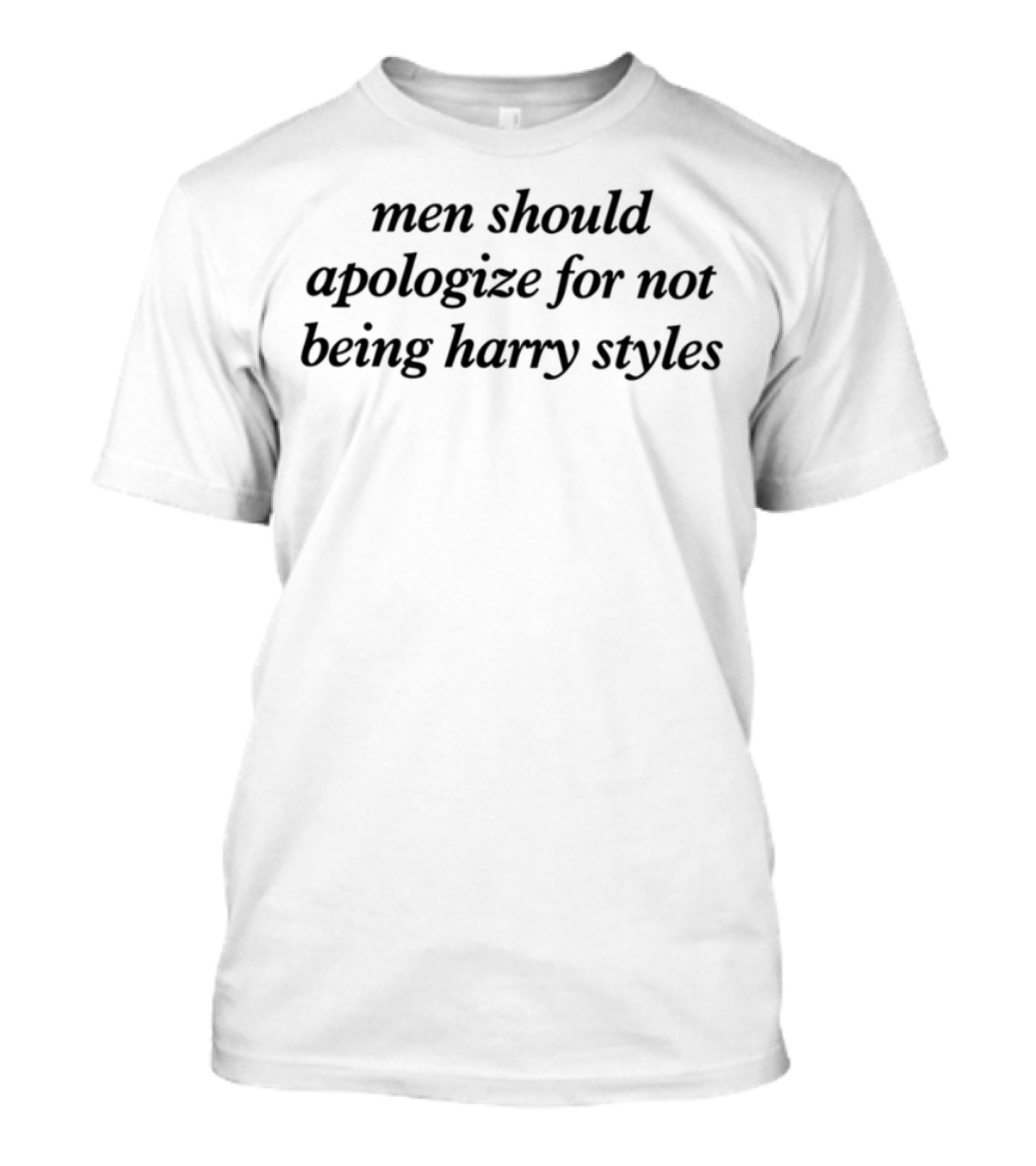Sorry For Not Being Harry Styles T-Shirt
