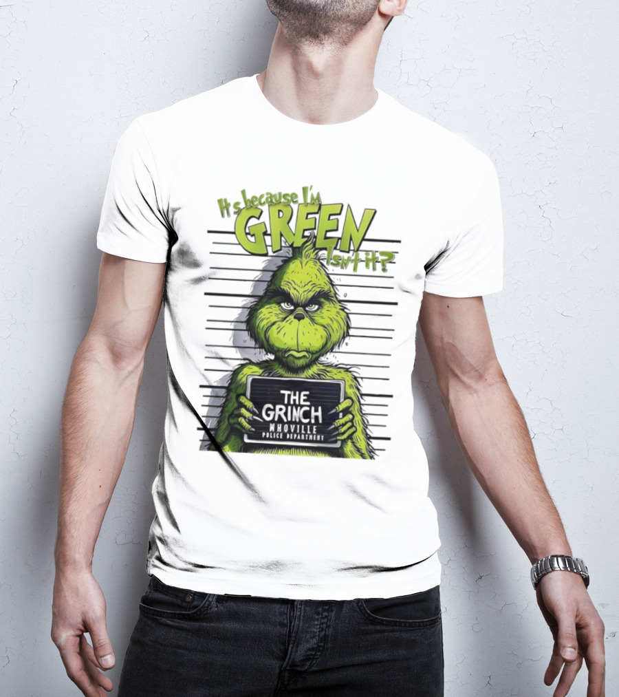 The Grinch Shot It's Because I'm Green Whoville Police Department T-Shirt