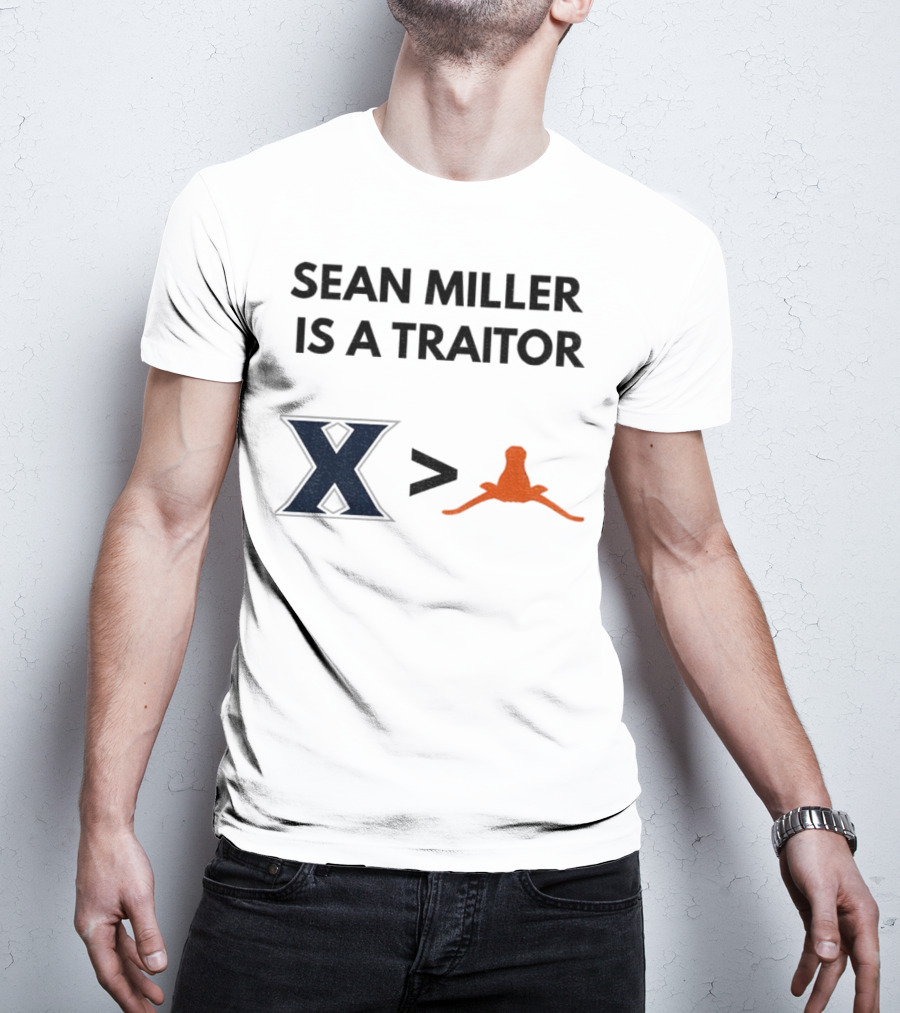 Sean Miller Is A Traitor Xavier Greater Than Texas Longhorns T-Shirt