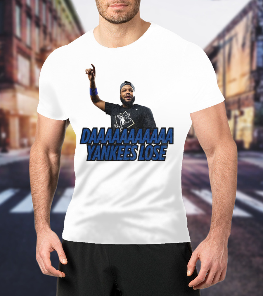 Daaaaaaaa Yankees Lose Vladimir Guerrero Jr Toronto Blue Jays Victory Celebration T-Shirt