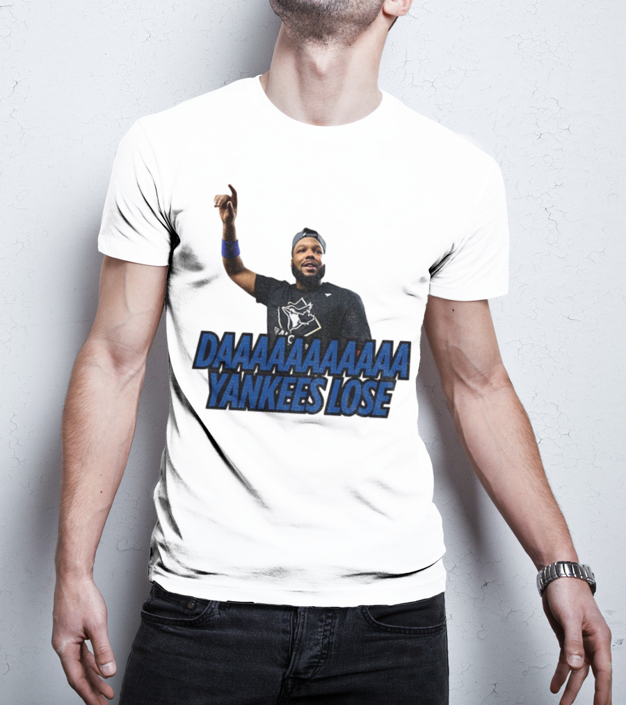 Daaaaaaaa Yankees Lose Vladimir Guerrero Jr Toronto Blue Jays Victory Celebration T-Shirt