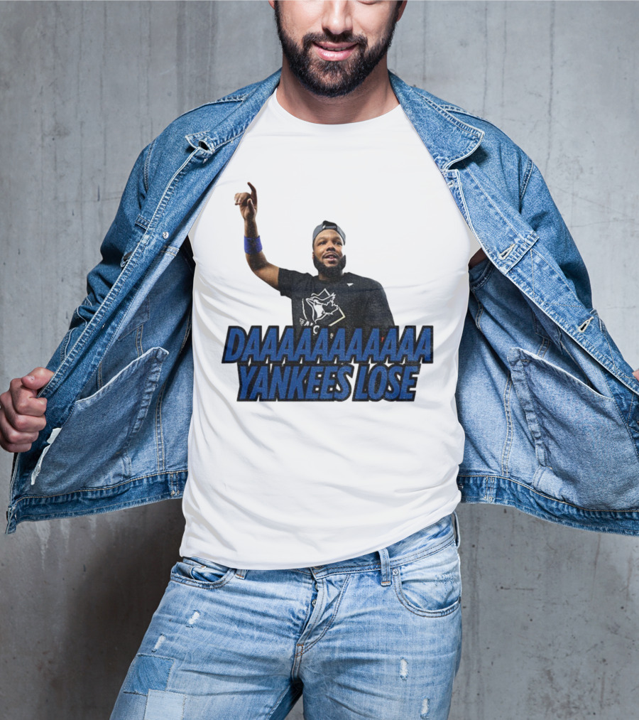 Daaaaaaaa Yankees Lose Vladimir Guerrero Jr Toronto Blue Jays Victory Celebration T-Shirt
