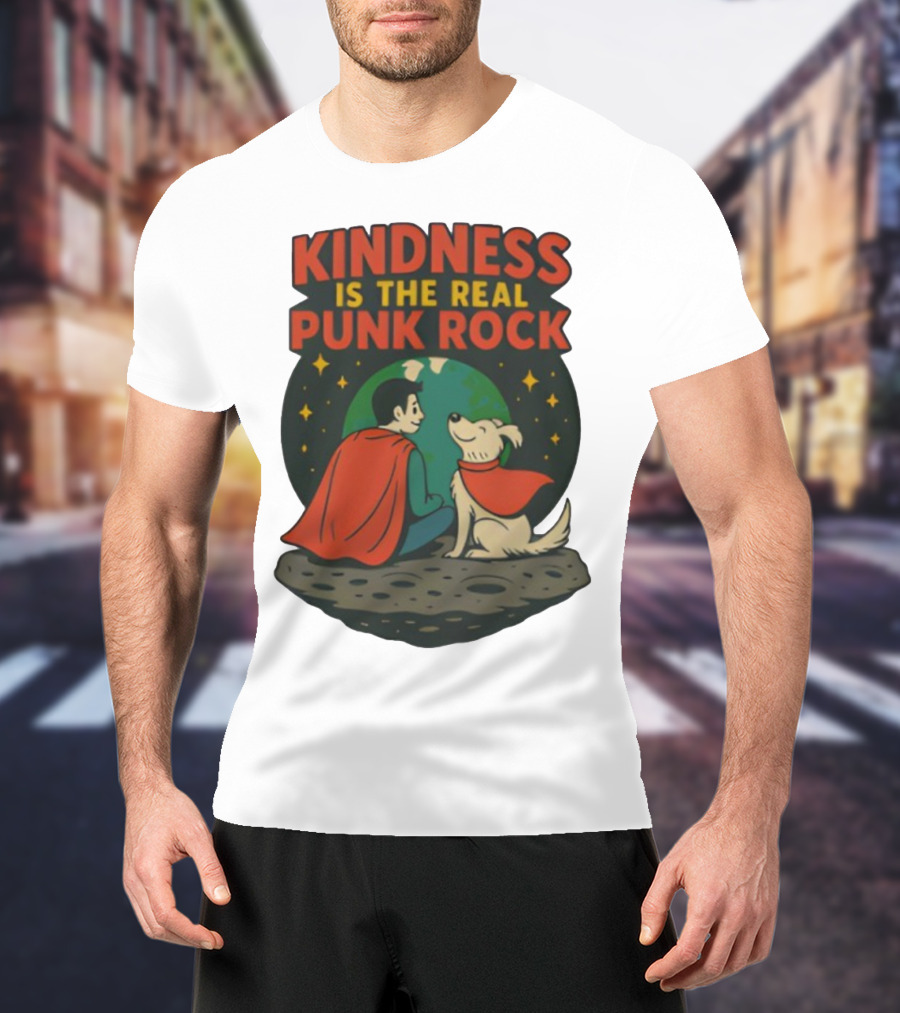 Kindness Is The Real Punk Rock Superman And Krypto Cartoon T-Shirt