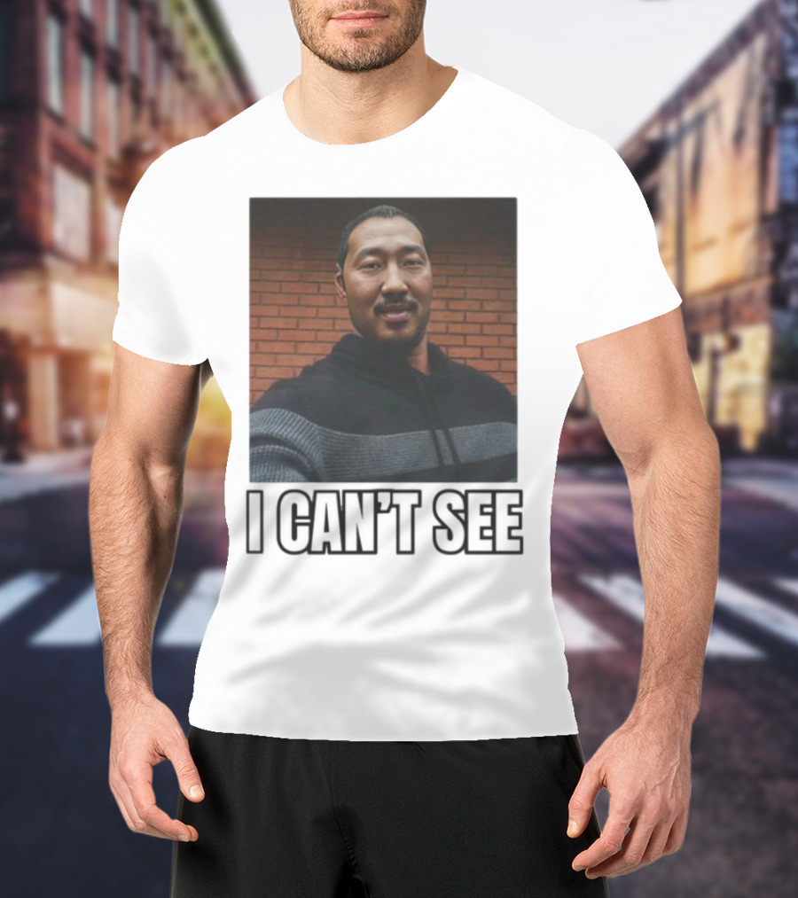 I Can't See I Can't See Andrew Ahn T-Shirt