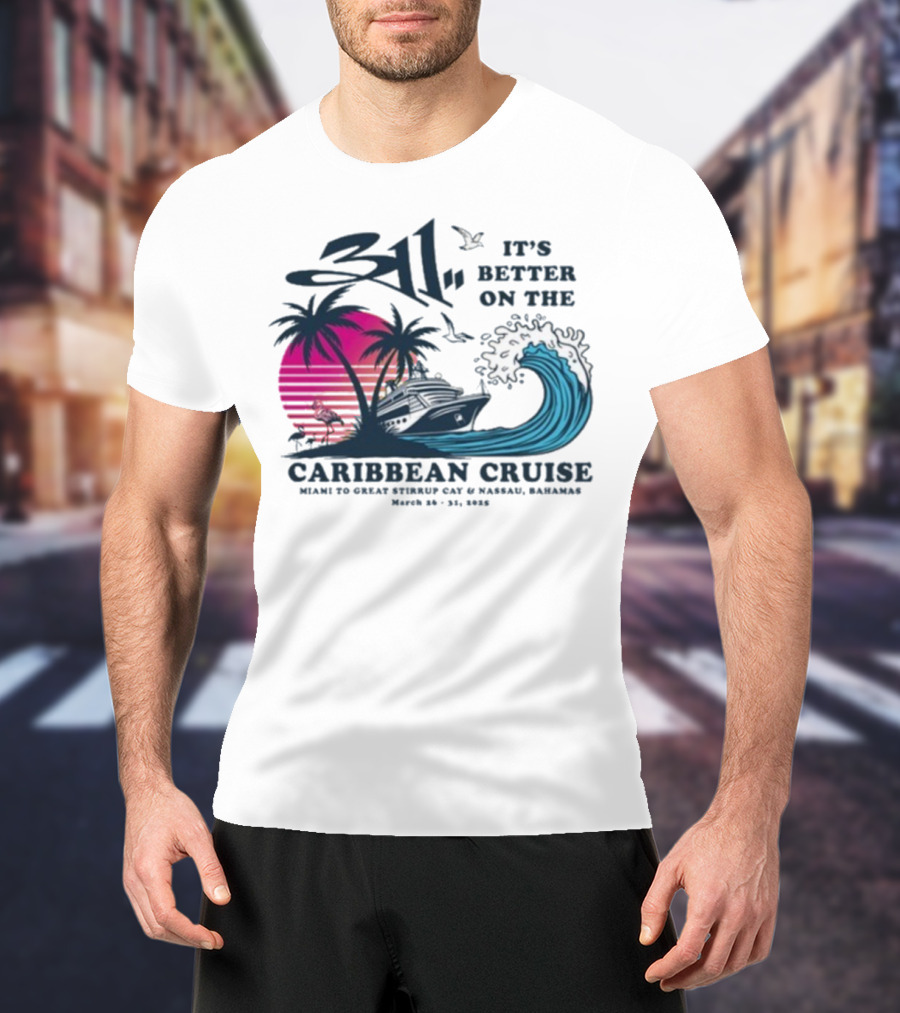311 It's Better On The Caribbean Cruise Miami Great Stirrup Cay Nassau Bahamas Wave Tour 2023 T-Shirt