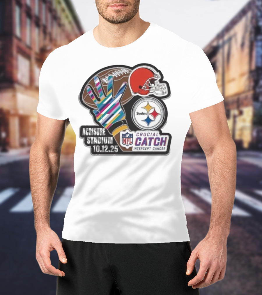 Crucial Catch Intercept Cancer Steelers Vs Browns At Acrisure Stadium 10.12.25 NFL Matchup T-Shirt