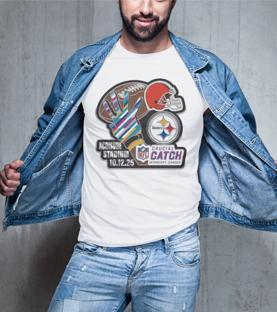 Crucial Catch Intercept Cancer Steelers Vs Browns At Acrisure Stadium 10.12.25 NFL Matchup T-Shirt