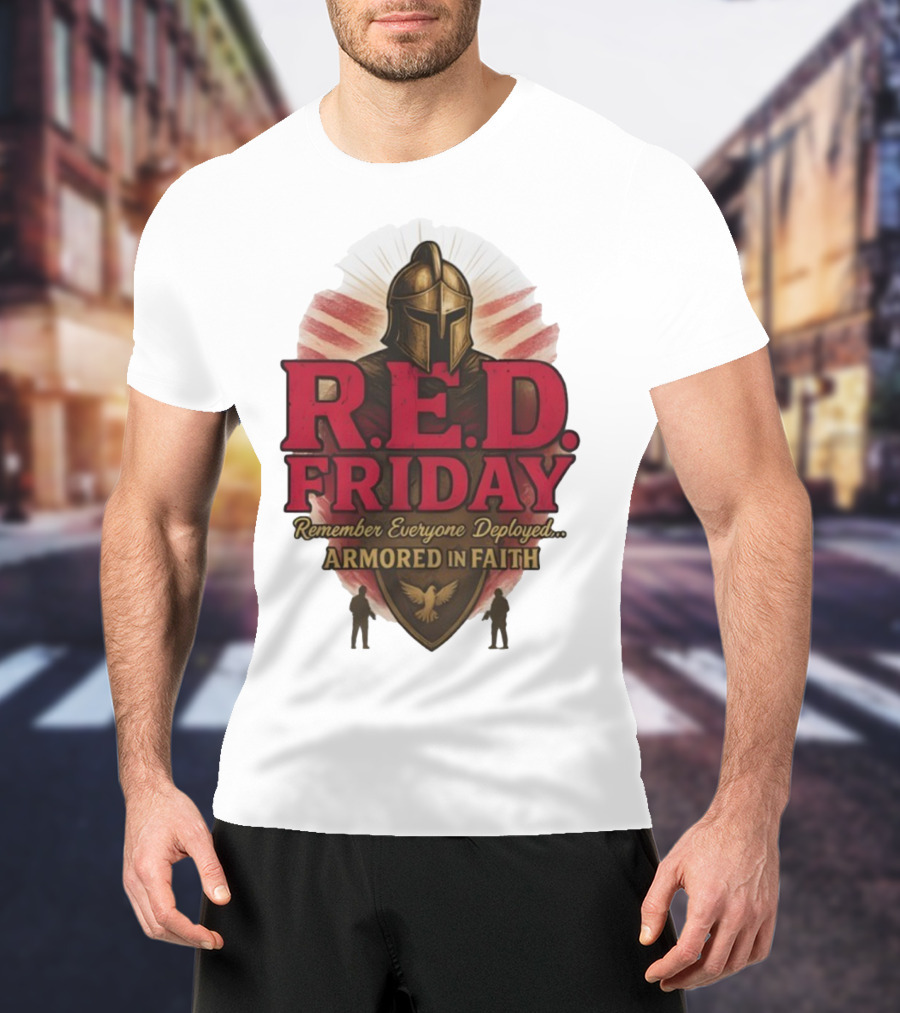 R.E.D. Friday Remember Everyone Deployed Armored In Faith Helmet Shield Eagle T-Shirt